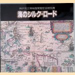 The Silk Road on the Sea: in commemoration of the Opening of the Kobe City Museum
Barbara - and otjers Harrison
€ 20,00