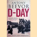 D-Day: the Battle for Normandy door Antony Beevor