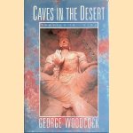 Caves in the Desert: Travels in China door George Woodcock