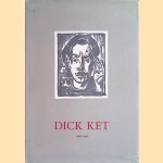 Dick Ket 1902-1940 door Jos de Gruyter e.a.