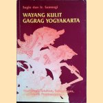 Wayang Kulit Gagrag Yogyakarta: Morfologi, Tatahan, Sunggingan dan Teknik Pembuatannya door Sagio dan Ir. Samsugi