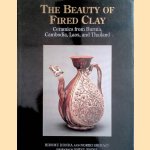 The Beauty of Fired Clay: Ceramics from Burma, Cambodia, Laos, and Thailand door Hiromu Honda e.a.