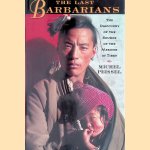 The Last Barbarians: The Discovery of the Source of the Mekong in Tibet door Michel Peissel