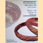 National Museum, Kuala Lumpur: History and culture of Malaysia door Mark Harris e.a.