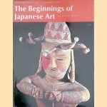 The Beginnings of Japanese Art door Namio Egami