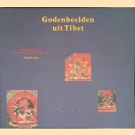 Godenbeelden uit Tibet: Lamaïstische kunst uit Nederlands particulier bezit door Hugo Kreijger