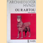 Archaeologia Mundi : Ourartou door Boris Piotrovsky