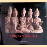 The Origins of Thai Art door Betty Gosling