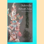 Style in the Arts of China door William Watson