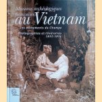 Missions archéologiques françaises au Vietnam: Les monuments du Champa: Photographies et itinéraires 1902-1904
Jérôme - and others Ghesquière
€ 60,00