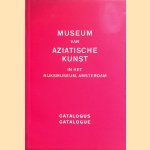 Museum van Aziatische Kunst in het Rijksmuseum, Amsterdam: catalogus = catalogue door Rijksmuseum Amsterdam