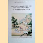 François-Xavier Dentrecolle et l'apport de la chine à l'europe du XVIIIe siècle
Yves Thomaz de Boissierre
€ 100,00