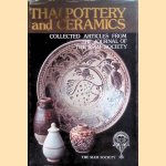 Thai Pottery and Ceramics: Collected Articles from the Journal of the Siam Society 1922-1980 door Dawn F. Rooney