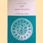 Guide to the Ceramic Collection - Museum Pusat Jakarta door E.W. van Orsoy de Flines