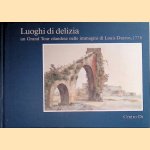 Luoghi di delizia: un Grand Tour olandese nelle immagini di Louis Ducros, 1778 door Bert W. Meijer