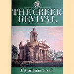 Greek Revival: Neoclassical Attitudes in British Architecture, 1760-1870 door Joseph Mordaunt Crook