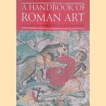 A Handbook of Roman Art: a Comprehensive Survey of All the Arts of the Roman World door Martin Henig