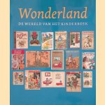 Wonderland: de Wereld van het Kinderboek door M. van - en anderen Delft