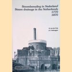 Stoombemaling in Nederland 1770-1870 = Steam drainage in the Netherlands 1770-1870 door K. van der Pols e.a.