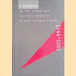 A Handbook of the Communist Security Apparatus in East Central Europe, 1944-1989
Krzysztof Persak e.a.
€ 90,00