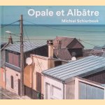 Opale et Albâtre door Michiel Schierbeek e.a.