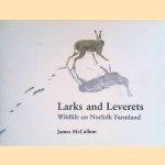 Larks and Leverets: Wildlife on Norfolk Farmland *SIGNED* door James McCallum