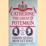 Catherine the Great and Potemkin: The Imperial Love Affair door Simon Sebag Montefiore