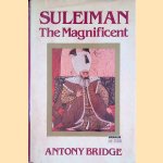 Suleiman the Magnificent: Scourge of Heaven
Anthony Bridge
€ 8,00