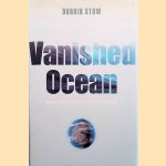 Vanished Ocean: How Tethys Reshaped the World door Dorrik Stow