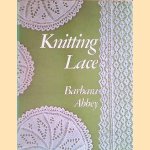 Knitting Lace door Barbara Abbey