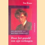 Door het geweld van zijn verlangen: een biografie van Matthijs Vermeulen
Ton Braas
€ 12,50