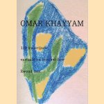 Omar Khayyam: 119 kwatrijnen door Ewoud Bon