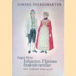 Norske Folkedrakter: Johannes Flintoes draktakvareller door Aagot Noss