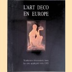 L'Art Deco en Europe: tendances décoratives dans les arts appliqués vers 1925 door Marc Lambrechts e.a.