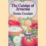 The Cuisine of Armenia door Sonia Uvezian