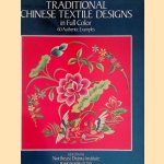 Traditional Chinese Textile Designs in Full Color door People's Republic of China North-east Drama Institute