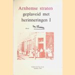 Arnhemse straten geplaveid met herinneringen (deel I) door van Sonsbeke (Willem Karel van Loon) door Willem Karel van Loon e.a.