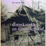 Dorpskarakter en natuurschoon: 40 jaar Dorp en Natuur Amerongen-Leersum door Jan van der Valk