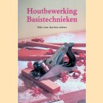 Houtbewerking basistechnieken: gids voor doe-het-zelvers door John Bowler