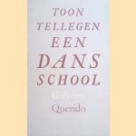 Een dansschool: gedichten door Toon Tellegen