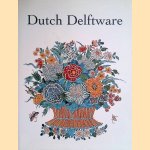 	Dutch Delftware 2005 door Robert Aronson e.a.