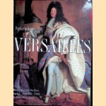 Splendors of Versailles door Claire Constans e.a.