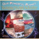 Our Powerful Planet: The Curious Kid's Guide To Tornadoes, Earthquakes, And Other Phenomena door Tim O' Shei