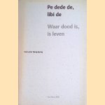 Pe dede de, libi de: waar dood is, is leven
Carry-Ann Tjong-Ayong
€ 15,00