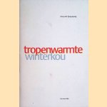 Tropenwarmte, winterkou *GESIGNEERD*
Carry-Ann Tjong-Ayong
€ 15,00