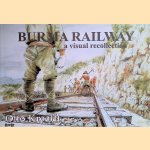 Burma Railway: Some Scenes Remembered: A Visual Recollection door Otto Kreefft