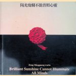 Brilliant sunshine cannot illuminate all minds
Dong Mingguang
€ 15,00