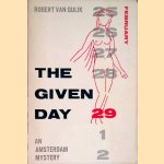 The Given Day: an Amsterdam Mystery door Robert van Gulik