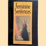 Feminine Sentences: Essays on Women and Culture door Janet Wolff