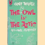 The Owl in the Attic and other Perplexities door James Thurber